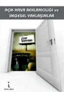Açık Hava Reklamcılığı ve İmgesel Yaklaşımlar                                                                                                                                                                                                                  