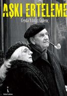 Aşkı Erteleme                                                                                                                                                                                                                                                  