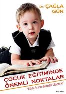 Çocuk Eğitiminde Önemli Noktalar                                                                                                                                                                                                                               