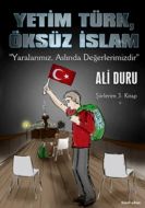 Yetim Türk, Öksüz İslam                                                                                                                                                                                                                                        