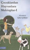 Çocuklardan Hayvanlara Mektuplar - 1                                                                                                                                                                                                                           