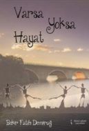 Varsa Yoksa Hayat                                                                                                                                                                                                                                              