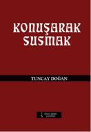 Konuşarak Susmak                                                                                                                                                                                                                                               