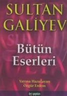 Sultan Galiyev Bütün Eserleri                                                                                                                                                                                                                                  