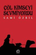 Çöl Kimseyi Sevmiyordu                                                                                                                                                                                                                                         