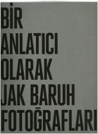 Bir Anlatıcı Olarak Jak Baruh Fotoğrafları                                                                                                                                                                                                                     