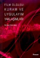 Film Olgusu: Kuram ve Uygulayım Yaklaşımları                                                                                                                                                                                                                   