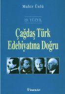 19. Yüzyıl Çağdaş Türk Edebiyatına Doğru                                                                                                                                                                                                                       
