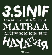3.Sınıf Hamur Kağıda Matbaa Mürekkebi Hayatlar                                                                                                                                                                                                                 