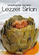 Unutulmaması Gereken Lezzet Sırları                                                                                                                                                                                                                            