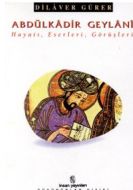 Abdülkadir Geylani  Hayatı, Eserleri, Görüşleri                                                                                                                                                                                                                