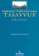 Osmanlı Toplumunda Tasavvuf 18, Yüzyıl                                                                                                                                                                                                                         