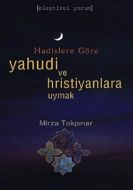 Hadislere Göre Yahudi ve Hristiyanlara Uymak                                                                                                                                                                                                                   