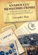 Anadolulu Hemşehrilerimiz - Karamanlılar ve Yunan                                                                                                                                                                                                              