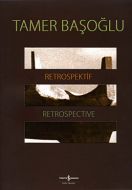 Tamer Başoğlu Retrospektif                                                                                                                                                                                                                                     