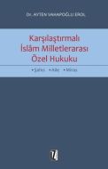 Karşılaştırmalı İslam Milletlerarası Özel Hukuku                                                                                                                                                                                                               