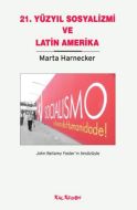 21. Yüzyıl Sosyalizmi ve Latin Amerika                                                                                                                                                                                                                         