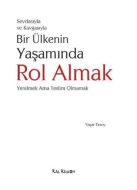 Sevdasıyla ve Kavgasıyla Bir Ülkenin Yaşamında Rol                                                                                                                                                                                                             