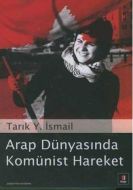 Arap Dünyasında Komünist Hareket                                                                                                                                                                                                                               