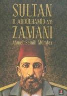Sultan II.Abdülhamit ve Zamanı                                                                                                                                                                                                                                 