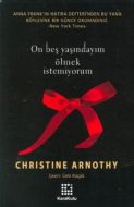 On Beş Yaşındayım Ölmek İstemiyorum                                                                                                                                                                                                                            