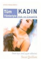 Tüm Yönleriyle Kadın, Aşk ve Cinsellik                                                                                                                                                                                                                         