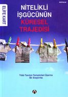 Nitelikli İşgücünün Küresel Trajedisi                                                                                                                                                                                                                          