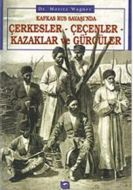Kafkas-Rus Savaşında Çerkezler-Çeçenler, Kazaklar,                                                                                                                                                                                                             