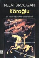 Köroğlu Bir Toplumsal Direnişin Destanı                                                                                                                                                                                                                        