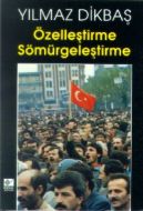 Özelleştirme Sömürgeleştirme                                                                                                                                                                                                                                   