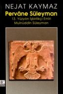 Pervane Süleyman 13. Yüzyılın İşbirlikçi Emiri Mui                                                                                                                                                                                                             
