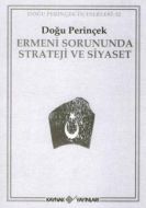 Ermeni Sorununda Strateji ve Siyaset                                                                                                                                                                                                                           