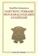 Nart Boyu Türkleri Hun-Karaçaylıların Atasözleri                                                                                                                                                                                                               