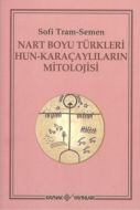 Nart Boyu Türkleri Hun - Karaçaylıların Mitolojisi                                                                                                                                                                                                             