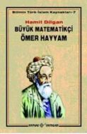 Büyük Matematikçi Ömer Hayyam                                                                                                                                                                                                                                  