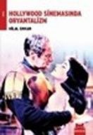 Hollywood Sinemasında Oryantalizm                                                                                                                                                                                                                              