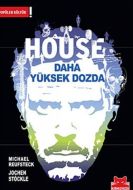 House - Daha Yüksek Dozda                                                                                                                                                                                                                                      