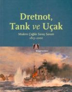 Dretnot, Tank ve Uçak Modern Çağda Savaş Sanatı 18                                                                                                                                                                                                             