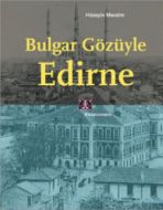 Bulgar Gözüyle Edirne                                                                                                                                                                                                                                          
