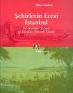 Şehirlerin Ecesi İstanbul Bir Leydinin Gözüyle 19.                                                                                                                                                                                                             