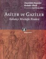 Asiler ve Gaziler  Kabakçı Mustafa Risalesi                                                                                                                                                                                                                    