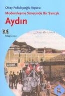 Modernleşme Sürecinde Bir Sancak Aydın                                                                                                                                                                                                                         