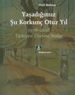 Yaşadığımız Şu Korkunç Otuz Yıl                                                                                                                                                                                                                                
