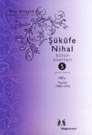 Şükufe Nihal - Bütün Eserleri  5                                                                                                                                                                                                                               