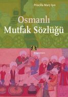 Osmanlı Mutfak Sözlüğü                                                                                                                                                                                                                                         