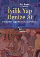 İyilik Yap Denize At                                                                                                                                                                                                                                           