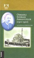 Osmanlı Sonrası Arnavutluk (1912-1920)                                                                                                                                                                                                                         