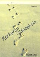 Korkarım Gideceksin...                                                                                                                                                                                                                                         