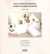 Down Sendromlu Bebeklerin Hareket Gelişimi ve Eği                                                                                                                                                                                                              