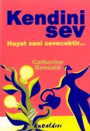 Kendini Sev Hayat Seni Sevecektir...                                                                                                                                                                                                                           